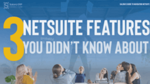 Salora’s Guide to Navigating NetSuite: 3 NetSuite Features You Didn’t Know About (Probably*)