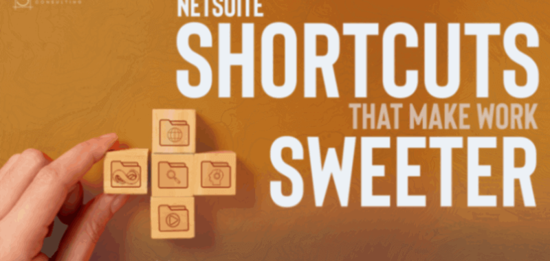 Salora’s Guide to Navigating NetSuite: NetSuite Shortcuts that make Work Sweeter!