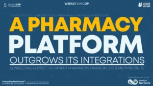 Client Case Study: Connecting a Direct-to-Patient Pharmacy’s Financial Systems in NetSuite