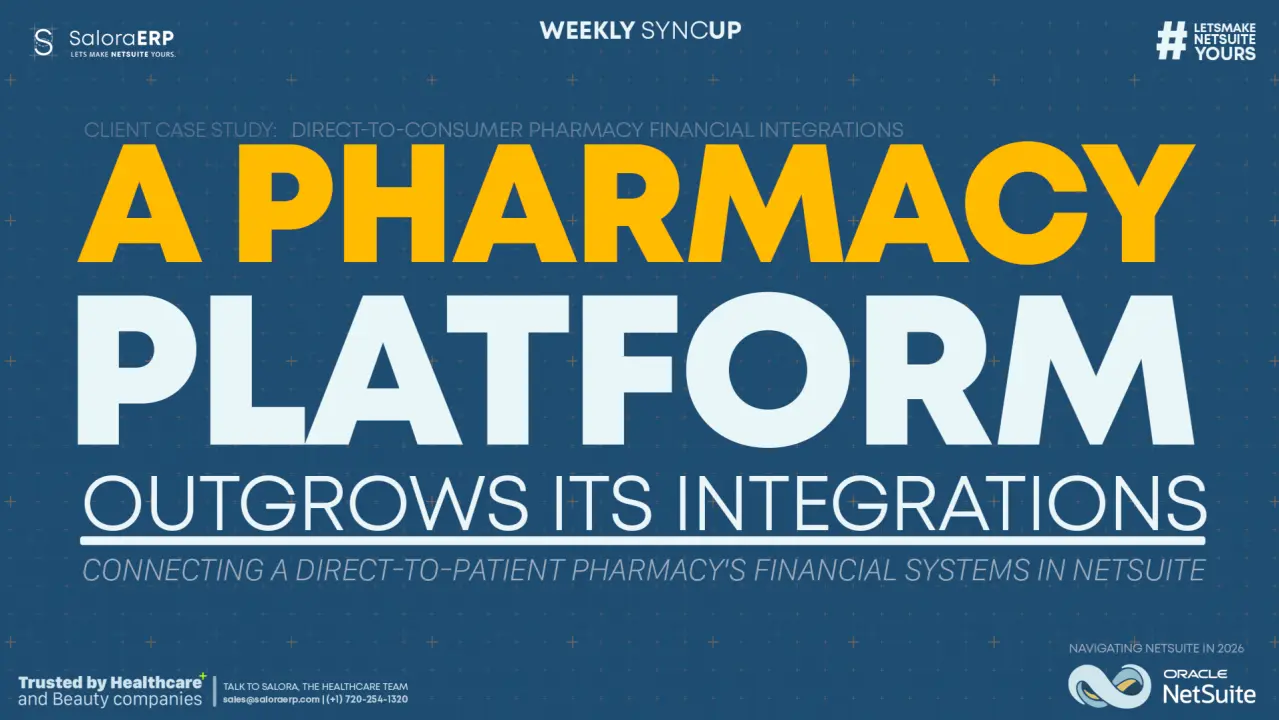 Client Case Study: Connecting a Direct-to-Patient Pharmacy’s Financial Systems in NetSuite